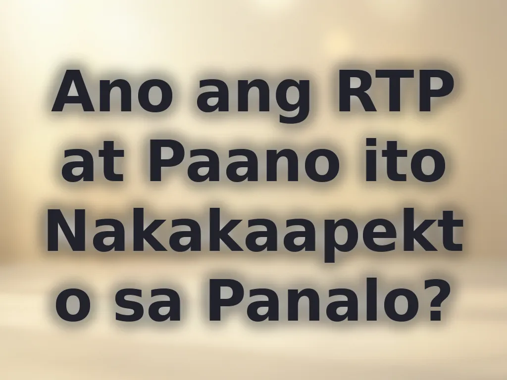 Ano ang RTP at Paano ito Nakakaapekto sa Panalo?